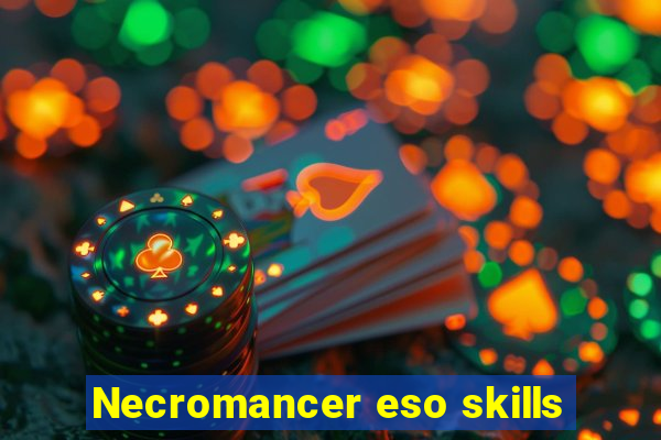 Necromancer eso skills
